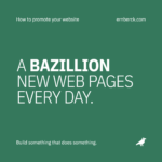 post slide a bazillion new web pages every day